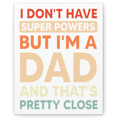 I Don't Have Superpowers But I'm a Dad