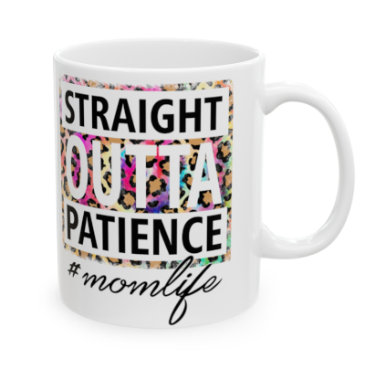 Straight Outta Patience - Mom Life