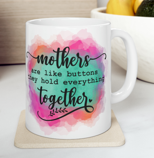 A Mother is like Buttons